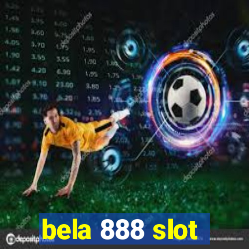 bela 888 slot